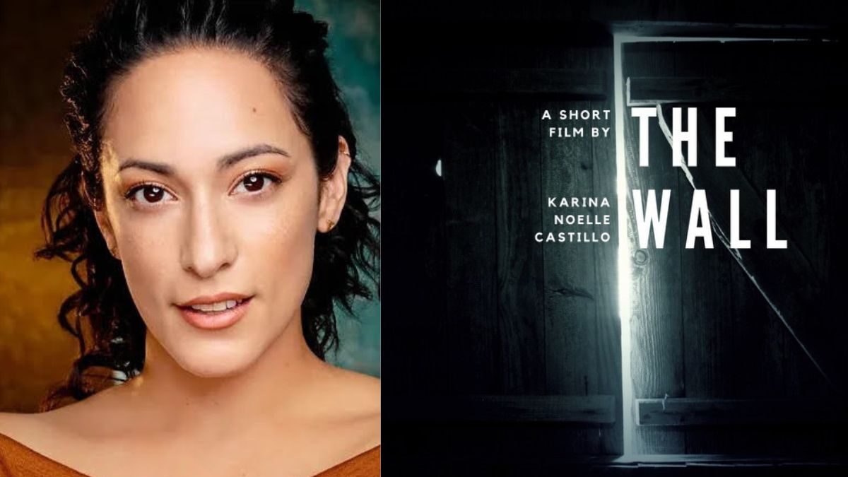 Actor/Director Karina Noelle Castillo On Her Psychological Thriller ‘The Wall’